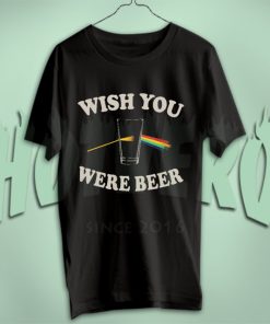 Wish You Were Beer T Shirt For Men And Womens