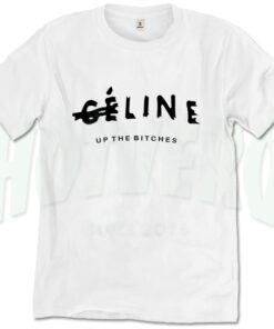 Celine Up The Bitches 80s Graphic T Shirt