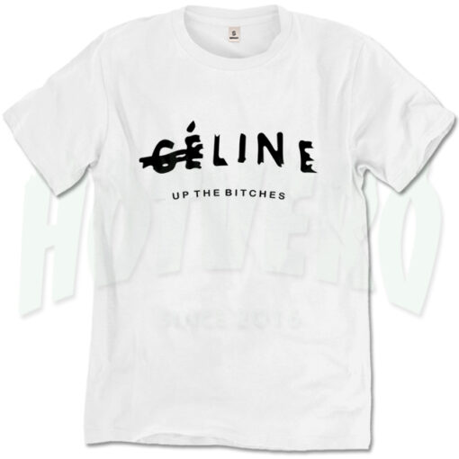 Celine Up The Bitches 80s Graphic T Shirt