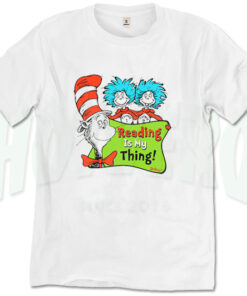 Dr Seuss Reading Is My Thing Quote T Shirt