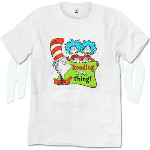 Dr Seuss Reading Is My Thing Quote T Shirt