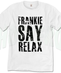 Frankie Say Relax 80s Slogan T Shirt