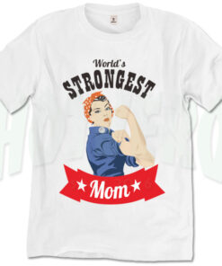 Worlds Strongest Mom T Shirt Best Gift For Mom