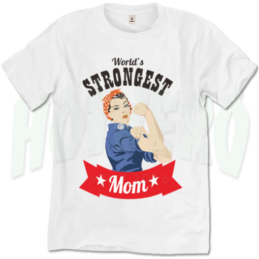 Worlds Strongest Mom T Shirt Best Gift For Mom