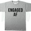 Cheap Engaged Af Feminist Urban T Shirt