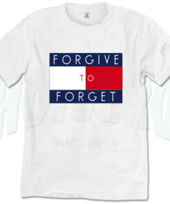 Forgive to Forget Urban Streetwear T Shirt