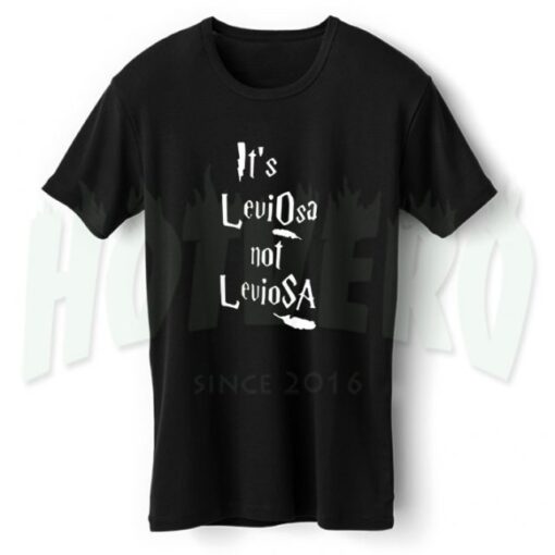 Harry Potter It's LeviOsa Not LevioSA Slogan T Shirt