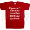 If You Can't Name My Hoes Slogan T Shirt