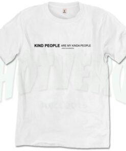 Kind People Are My Kinda People Salmansohn Quote T Shirt