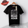 Make America Read Again Trump Message T Shirt