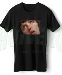 Mia Wallace Pulp Fiction Saying Not Cute Just Psycho T Shirt