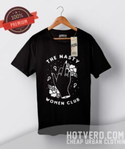 Nasty Women Club Feminist T Shirts