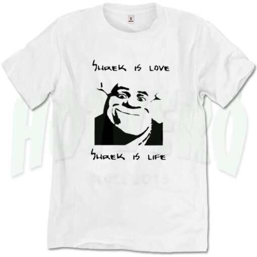 Sherk Is Love Sherk Is Life Slogan T Shirt