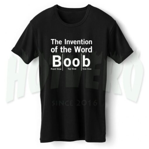 The Word Boob Invention Funny Slogan T Shirt