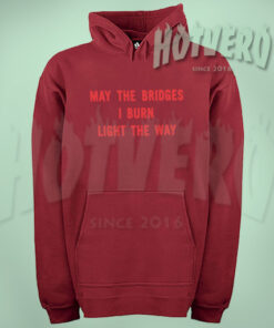 Vetements May The Bridges Burn Light The Way Hoodie