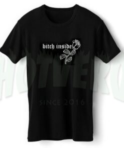 BItch Inside Bad Girl Meaning T Shirt