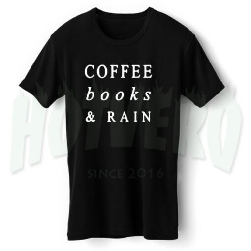 Coffee Books And Rain Nerd T Shirt