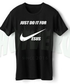 Just Do It For Jesus Bible T Shirt