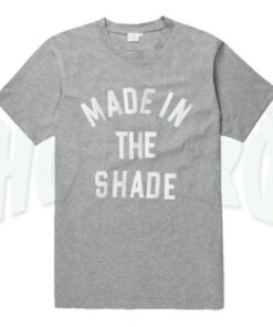 Made In The Shade T Shirt Urban Street Style