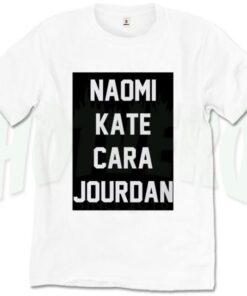 Naomi Kate Cara And Jourdan Cute T Shirt