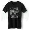 Stressed Depressed But Well Dressed Slogan T Shirt