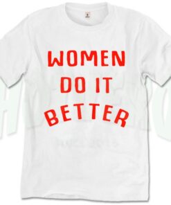 Women Do It Better Graphic Slogan T Shirt