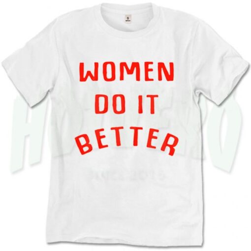 Women Do It Better Graphic Slogan T Shirt