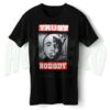 Tupac Shakur Trust Nobody Hip Hop T Shirt