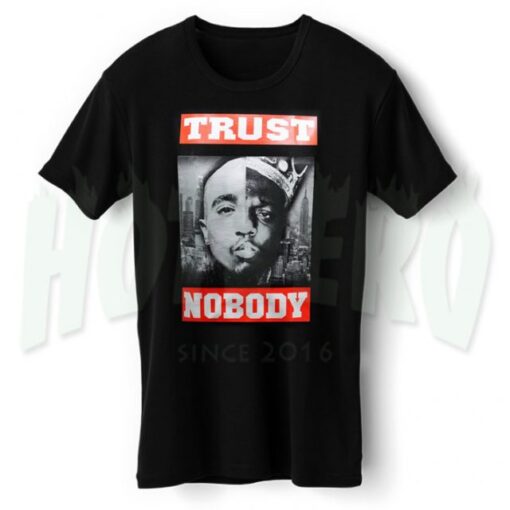 Tupac Shakur Trust Nobody Hip Hop T Shirt