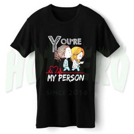 you are my person grey's anatomy t shirt