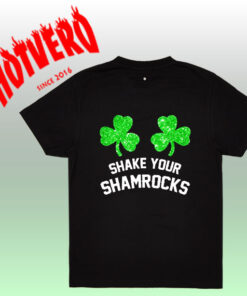 Shake Your Shamrocks Women T Shirt Gift For St Patricks Day