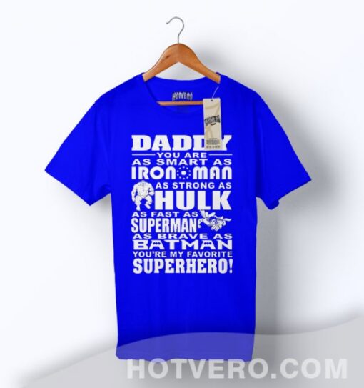 Daddy You Are As Smart As Iron Man Strong As Hulk Superhero T Shirt