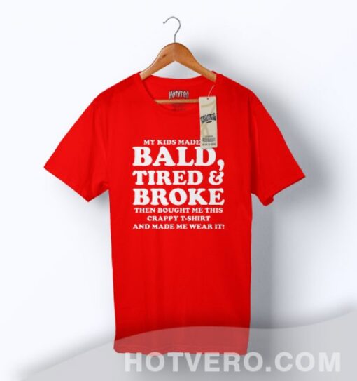 My Kids Made Bald Tired Family T Shirt For Father_Red