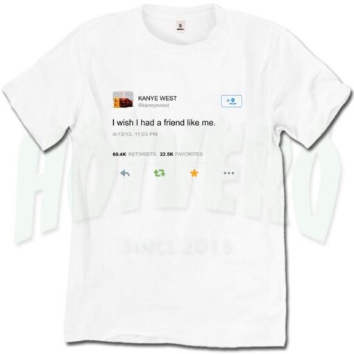 Kanye West I Wis I Had Friend Vintage T Shirt