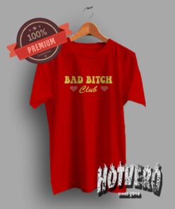 Bad Bitch Club Cool T Shirt For Teen