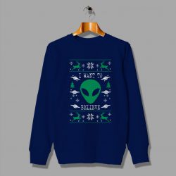 Alien Quote I Want To Believe Ugly Christmas Sweater