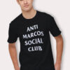 Anti Marcos Social Club Parody T Shirt