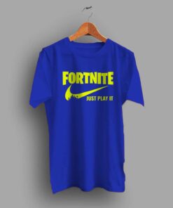 Fortnite Just Play It Survival Game T Shirt