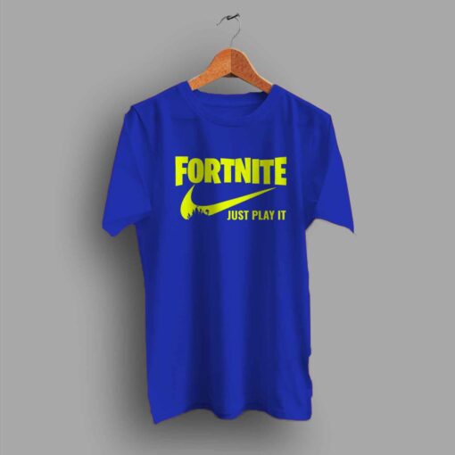 Fortnite Just Play It Survival Game T Shirt