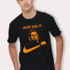 Michael Myers John Carpenter Just Do It Halloween T Shirt