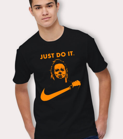 Michael Myers John Carpenter Just Do It Halloween T Shirt