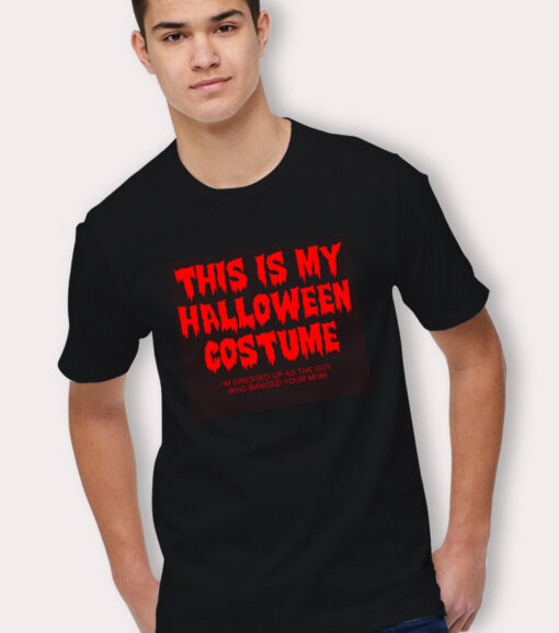 This Is My Halloween Costume Saying T Shirt