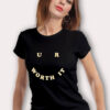 Ur Worth It Cute Women Saying T Shirt