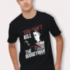 You Can't Kill Teh Boogeyman Michael Myers T Shirt