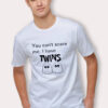 You Can't Scare Me I Have Twins Halloween T Shirt