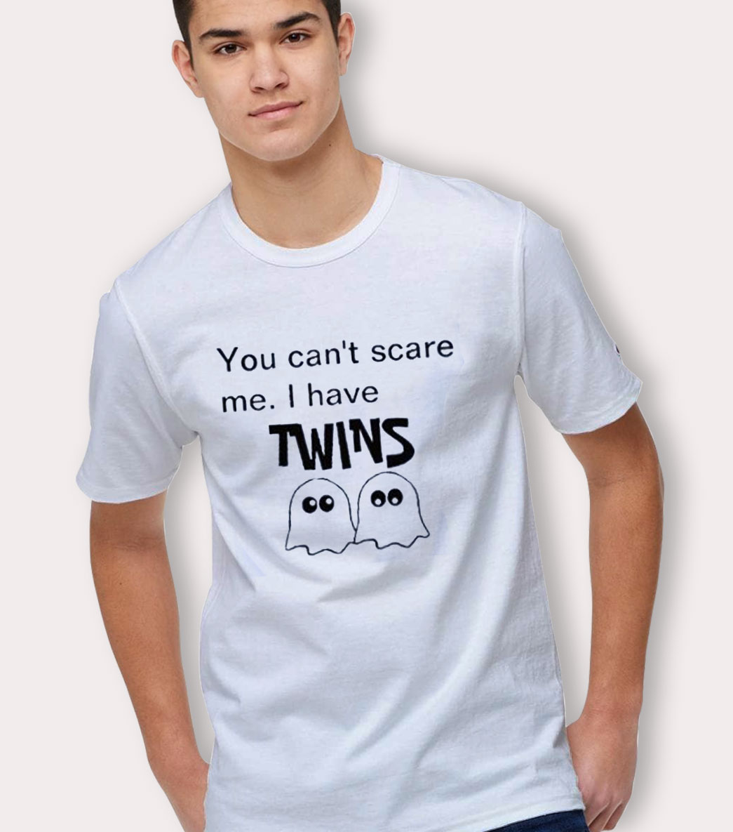 You Can't Scare Me I Have Twins Halloween T Shirt - HotVero