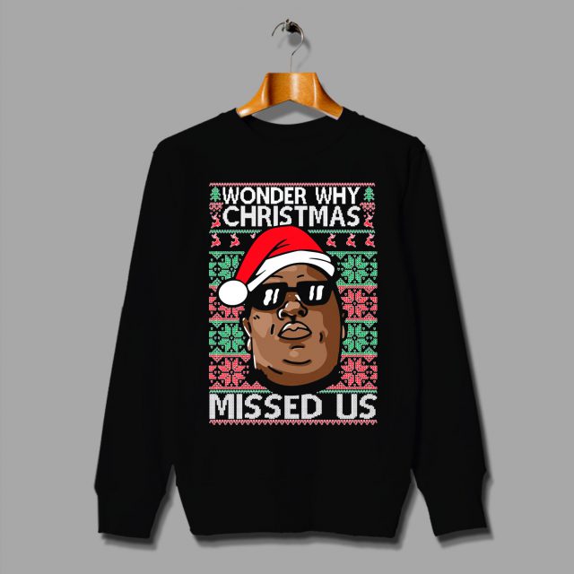 Biggie Notorious B.I.G Wonder Why Christmas Missed Us Christmas Sweater