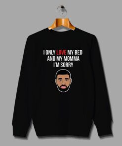 Drake Saying Christmas Sweater I Only Love My Bed