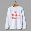 Cheap No Broken Hearts Unisex Sweatshirt