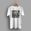 Boys In Books Are Better Geek T Shirt